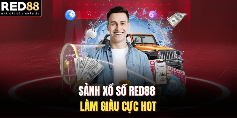 Sảnh xổ số RED88 làm giàu cực hot